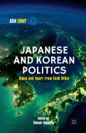 Japanese and Korean Politics: Alone and Apart from Each Other