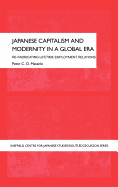 Japanese Capitalism and Modernity in a Global Era: Refabricating Lifetime Employment Relations