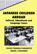 Japanese Children Abroad: Cultural, Educational and Language Issues