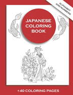 Japanese Coloring Book +40 Coloring Pages. Alphabet and Numbers: Minimalist coloring book. Japan lover. Beginner. Simple illustrations.