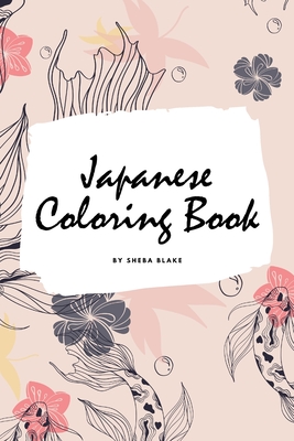 Japanese Coloring Book for Adults (6x9 Coloring Book / Activity Book) - Blake, Sheba