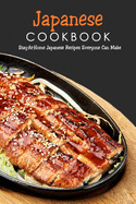 Japanese Cookbook: Stay-At-Home Japanese Recipes Everyone Can Make: Japanese Soul Cooking
