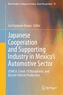 Japanese Cooperation and Supporting Industry in Mexico's Automotive Sector: Usmca, Covid-19 Disruptions, and Electric Vehicle Production