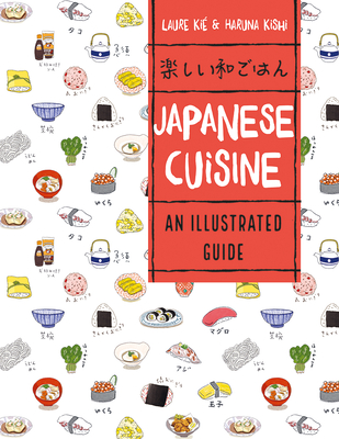 Japanese Cuisine: An Illustrated Guide - Kie, Laure