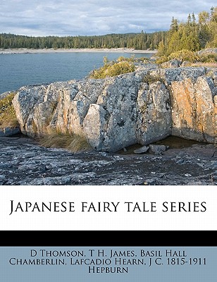 Japanese Fairy Tale Series - Thomson, D, and James, T H, and Chamberlin, Basil Hall