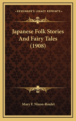 Japanese Folk Stories and Fairy Tales (1908) - Nixon-Roulet, Mary F