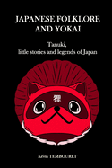 Japanese folklore and Yokai: Tanuki, little stories and legends of Japan