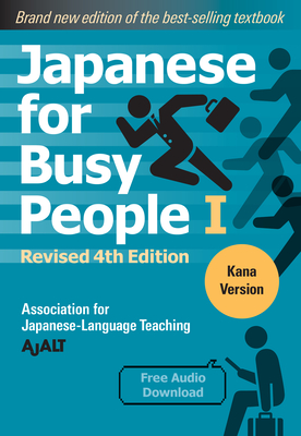 Japanese for Busy People Book 1: Kana: Revised 4th Edition (Free Audio Download) - Ajalt