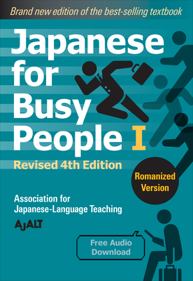 Japanese for Busy People Book 1: Romanized: Revised 4th Edition (Free Audio Download) - Ajalt