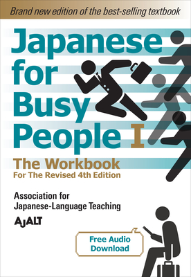 Japanese for Busy People Book 1: The Workbook: Revised 4th Edition (Free Audio Download) - Ajalt