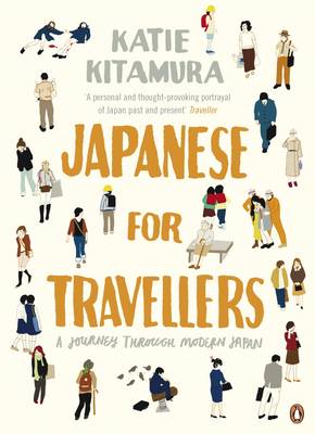 Japanese for Travellers: A Journey Through Modern Japan - Kitamura, Katie M.