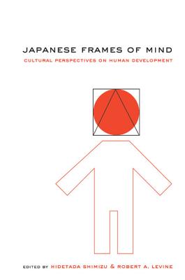 Japanese Frames of Mind - Shimizu, Hidetada (Editor), and Levine, Robert A (Editor)