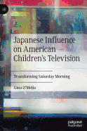 Japanese Influence on American Children's Television: Transforming Saturday Morning