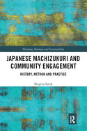 Japanese Machizukuri and Community Engagement: History, Method and Practice
