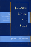 Japanese Marks and Seals in Lit. & the Arts: In Literature and the Arts