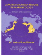 Japanese Michigan Fellows in Pharmacology: 50 Years of Cooperation: An International Model