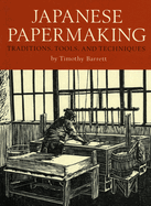 Japanese Papermaking: Traditions, Tools, and Techniques