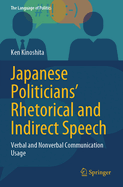 Japanese Politicians' Rhetorical and Indirect Speech: Verbal and Nonverbal Communication Usage