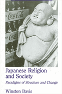 Japanese Religion and Society: Paradigms of Structure and Change