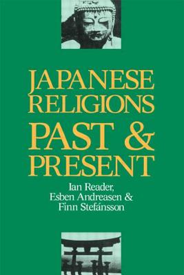 Japanese Religions Past and Present - Andreasen, Esben, and Reader, Ian, and Stefansson, Finn