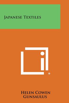 Japanese Textiles - Gunsaulus, Helen Cowen