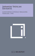 Japanese Vatican Entente: Converted Catholic Magazine, February, 1944