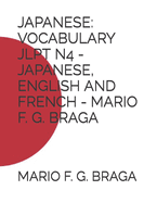 Japanese: Vocabulary Jlpt N4 - Japanese, English and French - Mario F. G. Braga