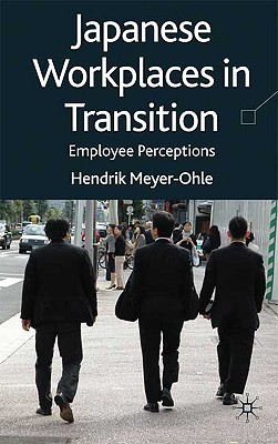 Japanese Workplaces in Transition: Employee Perceptions - Meyer-Ohle, H