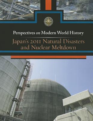 Japan's 2011 Natural Disaster and Nuclear Meltdown - Immell, Myra (Editor)