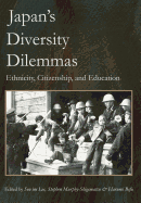 Japan's Diversity Dilemmas: Ethnicity, Citizenship, and Education