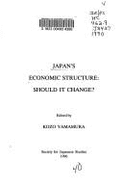 Japan's Economic Structure: Should It Change?