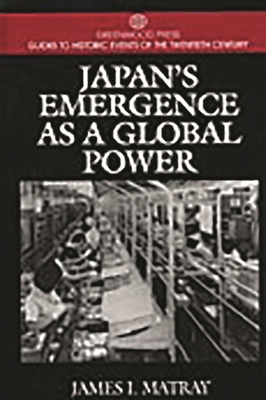 Japan's Emergence as a Global Power - Matray, James I