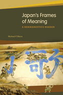Japan's Frames of Meaning: A Hermeneutics Reader