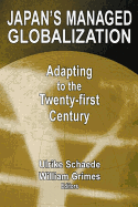 Japan's Managed Globalization: Adapting to the Twenty-First Century