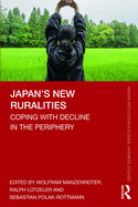 Japan's New Ruralities: Coping with Decline in the Periphery