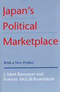 Japan's Political Marketplace: With a New Preface