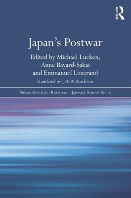 Japan's Postwar - Lucken, Michael (Editor), and Stockwin, J. A. A. (Translated by), and Bayard-Sakai, Anne (Editor)