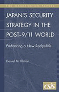 Japan's Security Strategy in the Post-9/11 World: Embracing a New Realpolitik