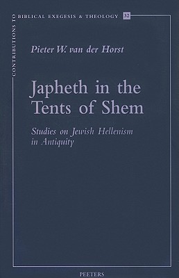 Japheth in the Tents of Shem: Studies on Jewish Hellenism in Antiquity - Van Der Horst, Pw