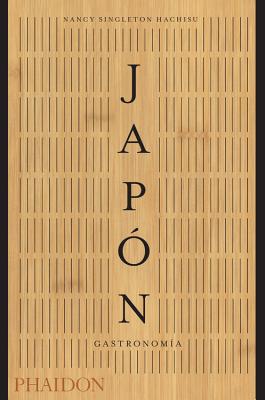 Japn. Gastronoma (Japan the Cookbook) (Spanish Edition) - Hachisu, Nancy Singleton