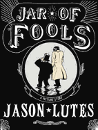 Jar of Fools: A Picture Story. Jason Lutes