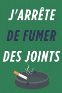 J'Arrte de Fumer Des Joints: Stratgies prouves pour une vie sans cannabis