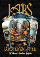 Jars in Wonderland Grayscale Coloring Book for Adults - Jars Coloring Book: surreal landscapes Coloring fantasy coloring book A464P