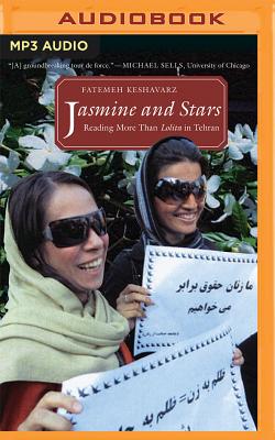 Jasmine and Stars: Reading More Than Lolita in Tehran - Keshavarz, Fatemeh (Read by)