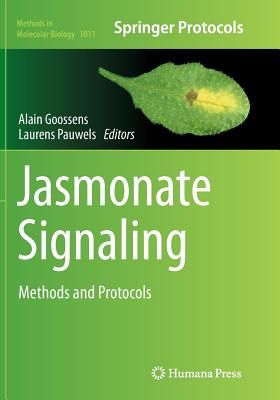 Jasmonate Signaling: Methods and Protocols - Goossens, Alain (Editor), and Pauwels, Laurens (Editor)