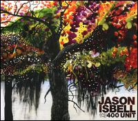 Jason and the 400 Unit - Jason Isbell and the 400 Unit