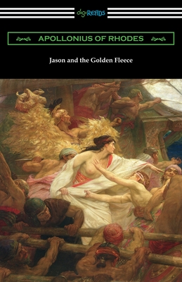 Jason and the Golden Fleece: The Argonautica - Apollonius of Rhodes, and Seaton, R C (Translated by)