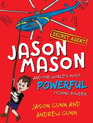 Jason Mason and the World's Most Powerful Itching Powder - Gunn, Jason, and Gunn, Andrew