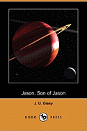 Jason, Son of Jason (Dodo Press) - Giesy, J U