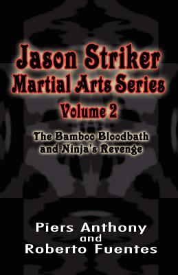 Jason Striker Martial Arts Series Volume 2 - Anthony, Piers, and Fuentes, Roberto